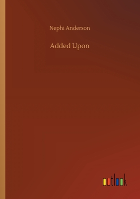 Added Upon - Anderson, Nephi
