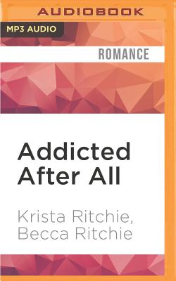 Addicted After All - Ritchie, Krista, and Ritchie, Becca, and Carr, Charles (Read by)