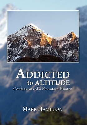 Addicted to Altitude - Hampton, Mark, Dr.