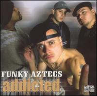 Addicted - Funky Aztecs