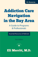 Addiction Care Navigation in the Bay Area: A Guide to Programs and Professionals