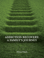 Addiction Recovery: A Family's Journey