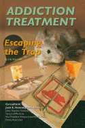 Addiction Treatment: Escaping the Trap - Walker, Ida