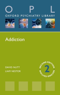 Addiction - Nutt, David J., and Nestor, Liam J.
