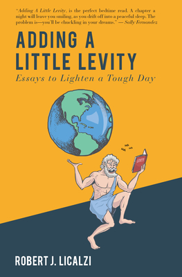 Adding a Little Levity: Essays to Lighten a Tough Day - Licalzi, Robert J, and Blue Star Press (Producer)