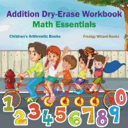 Addition Dry-Erase Workbook Math Essentials Children's Arithmetic Books