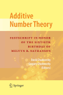Additive Number Theory: Festschrift in Honor of the Sixtieth Birthday of Melvyn B. Nathanson