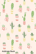 Address Book: For Contacts, Addresses, Phone, Email, Note, Emergency Contacts, Alphabetical Index with Cactus Pot Pattern Background