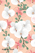 Address Book: For Contacts, Addresses, Phone Numbers, Email, Note, Alphabetical Index with Seamless Pattern White Orchid Flowers