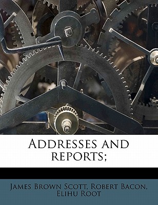 Addresses and Reports Volume 5 - Root, Elihu (Creator)