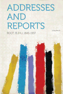 Addresses and Reports Volume 6