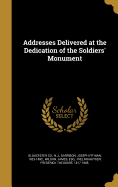 Addresses Delivered at the Dedication of the Soldiers' Monument