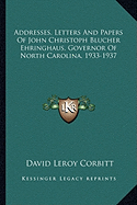 Addresses, Letters And Papers Of John Christoph Blucher Ehringhaus, Governor Of North Carolina, 1933-1937 - Corbitt, David Leroy (Editor)