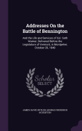 Addresses On the Battle of Bennington: And the Life and Services of Col. Seth Warner; Delivered Before the Legislature of Vermont, in Montpelier, October 20, 1848