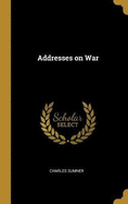 Addresses on War