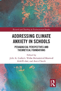 Addressing Climate Anxiety in Schools: Pedagogical Perspectives and Theoretical Foundations