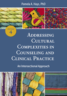 Addressing Cultural Complexities in Counseling and Clinical Practice: An Intersectional Approach