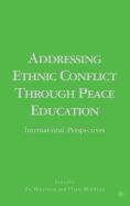 Addressing Ethnic Conflict Through Peace Education: International Perspectives