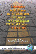 Addressing Social Issues in the Classroom and Beyond: The Pedagogical Efforts of Pioneers in the Field (PB)