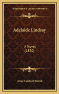 Adelaide Lindsay: A Novel (1850)