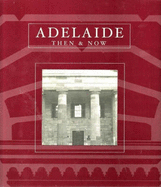 Adelaide: Then and Now