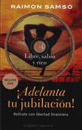 Adelanta Tu Jubilacion (Spanish Edition)