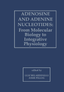 Adenosine and Adenine Nucleotides: From Molecular Biology to Integrative Physiology