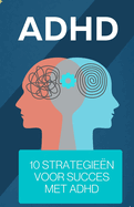 ADHD 10 strategien voor succes met ADHD