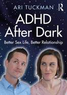 ADHD After Dark: Better Sex Life, Better Relationship