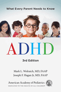 ADHD: What Every Parent Needs to Know