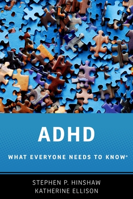 ADHD: What Everyone Needs to Know - Hinshaw, Stephen P, Professor, PH.D.