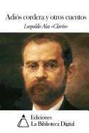 Adis cordera y otros cuentos - Alas Clarin, Leopoldo