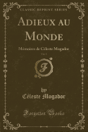 Adieux Au Monde, Vol. 5: Memoires de Celeste Mogador (Classic Reprint)