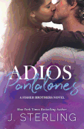 Adios Pantalones: A Fisher Brothers Novel