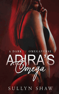 Adira's Omega: A Dark FF Omegaverse Novella