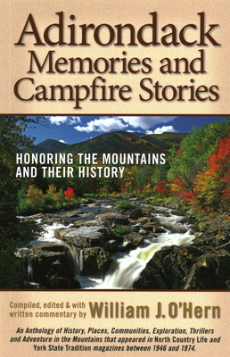Adirondack Memories and Campfire Stories: Honoring the Mountains and Their History - O'Hern, William J