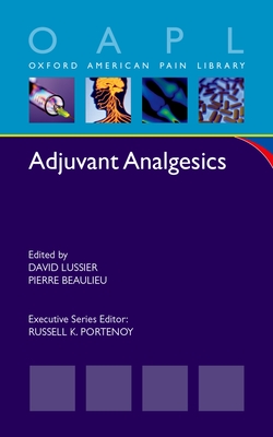 Adjuvant Analgesics - Lussier, David (Editor), and Beaulieu, Pierre (Editor)