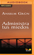 Administra Tus Miedos