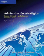 Administracin Estratgica: Competitividad y Globalizacin Conceptos y Casos