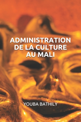 Administration de la Culture Au Mali - Bathily, Youba