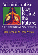 Administrative Law Facing the Future: Old Constraints & New Horizons