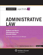 Administrative Law: Keyed to Courses Using Gellhorn and Byse's Administrative Law