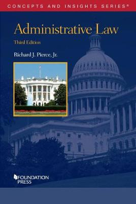 Administrative Law - Jr., Richard J. Pierce,