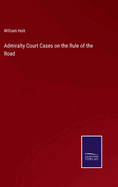 Admiralty Court Cases on the Rule of the Road