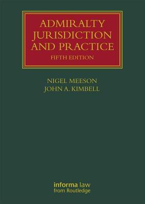 Admiralty Jurisdiction and Practice - Meeson, Nigel, and Kimbell, John