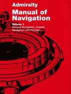 Admiralty Manual of Navigation: General Navigation, Coastal Navigation and Pilotage
