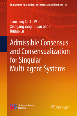 Admissible Consensus and Consensualization for Singular Multi-Agent Systems - XI, Jianxiang, and Wang, Le, and Yang, Xiaogang