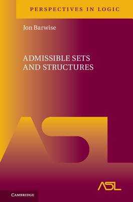 Admissible Sets and Structures - Barwise, Jon