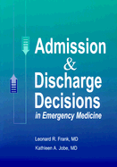 Admission & Discharge Decisions in Emergency Medicine