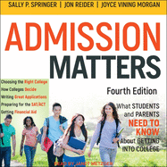 Admission Matters: What Students and Parents Need to Know about Getting Into College